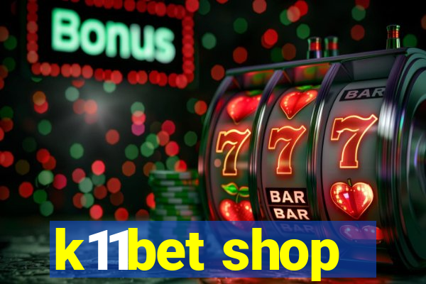 k11bet shop